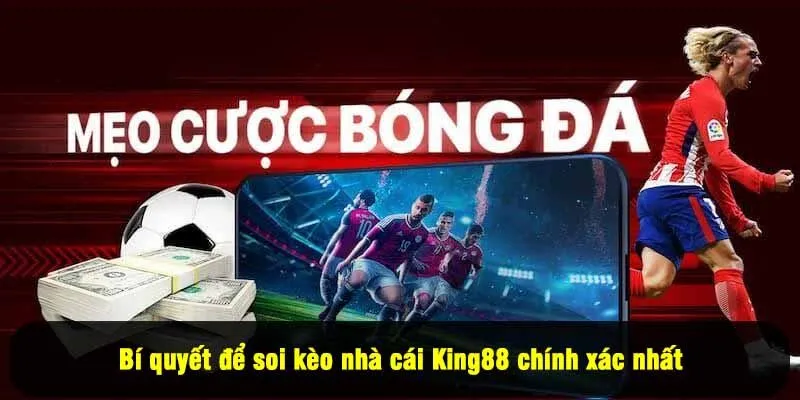 Bí quyết để soi kèo nhà cái King88 chính xác nhất
