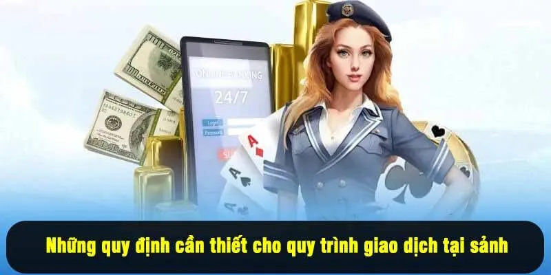 Những quy định cần thiết cho quy trình giao dịch tại sảnh