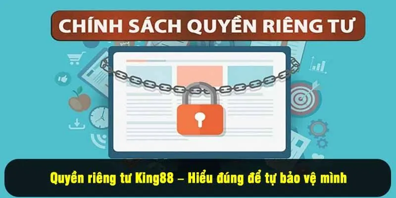 Quyền riêng tư King88 – Hiểu đúng để tự bảo vệ mình